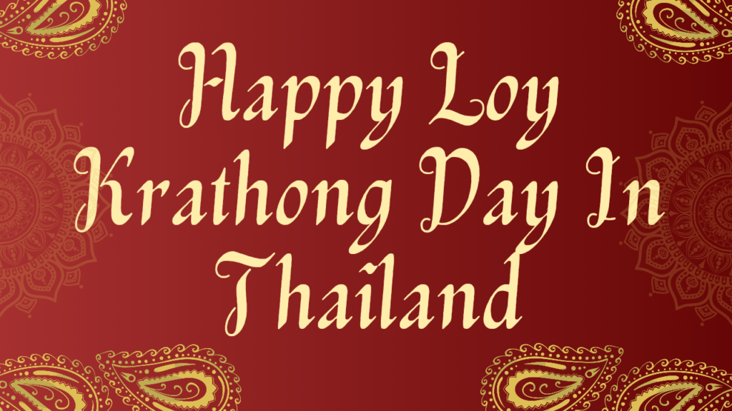 Happy Loy Krathong Day In Thailand